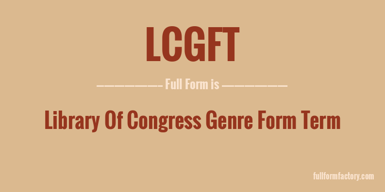 lcgft-full-form