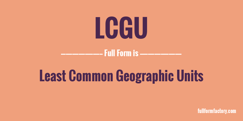 lcgu-full-form