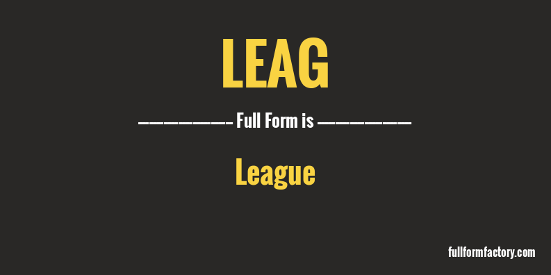 leag-full-form