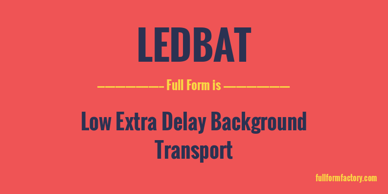 ledbat-full-form
