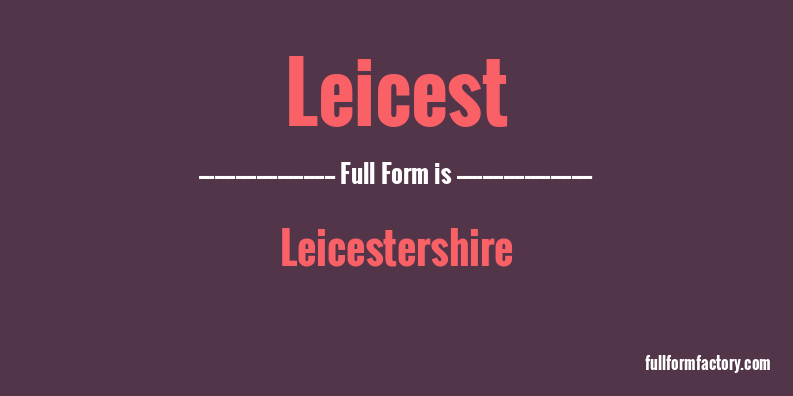 leicest-full-form