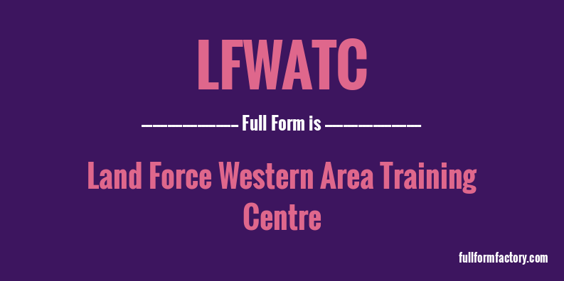 lfwatc-full-form