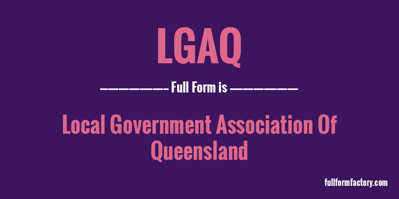 lgaq-full-form