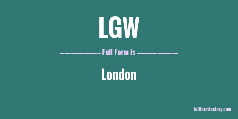 lgw-full-form