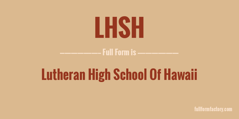 lhsh-full-form