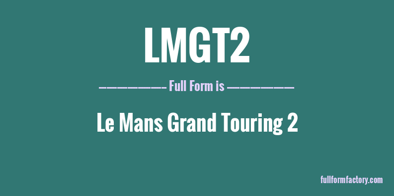 lmgt2-full-form