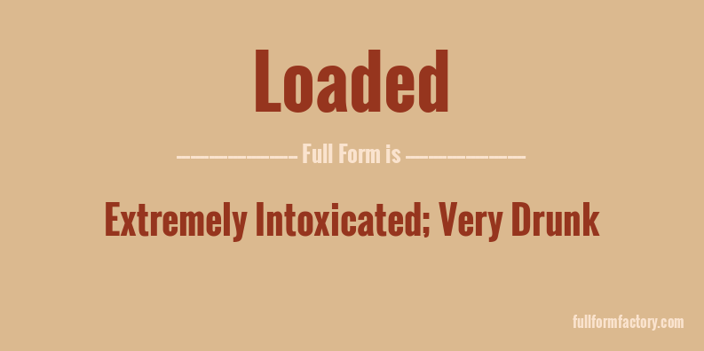 loaded-abbreviation-meaning-fullform-factory