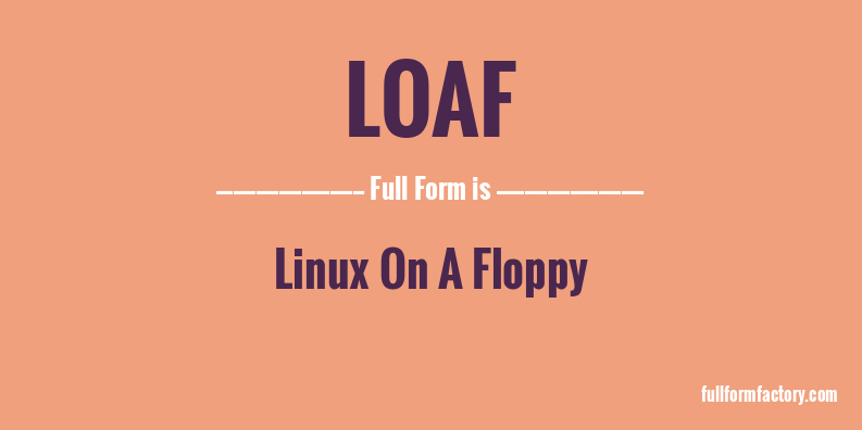 loaf-full-form