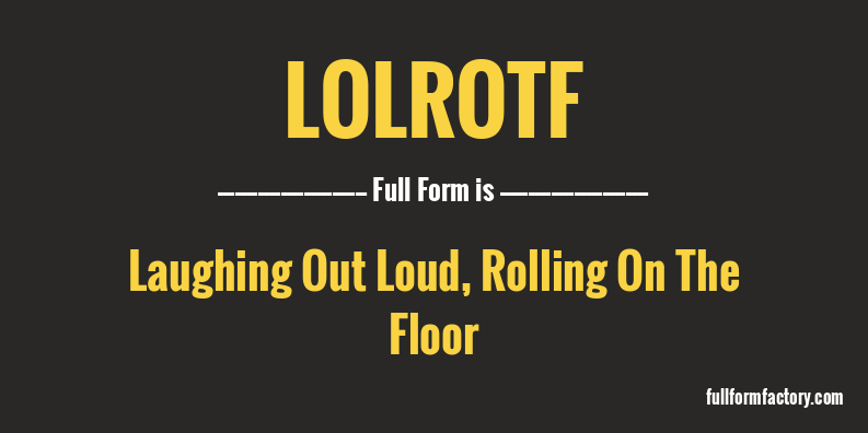 lolrotf-full-form