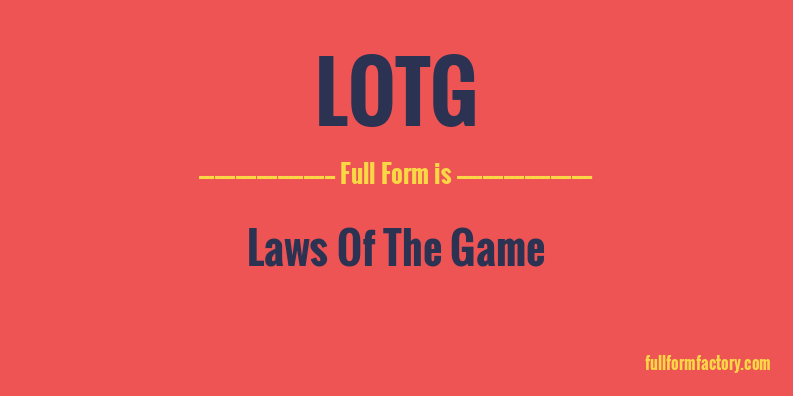 lotg-full-form