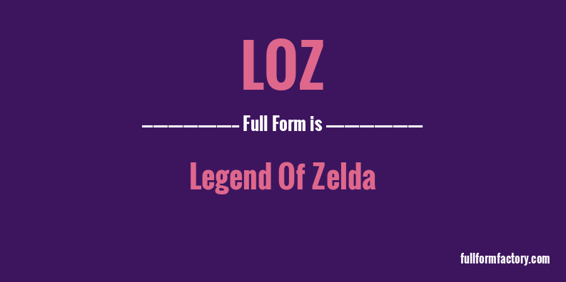 loz-full-form