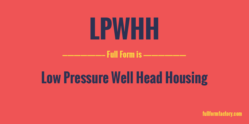 lpwhh-full-form