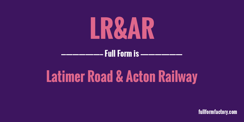 lr&ar-full-form