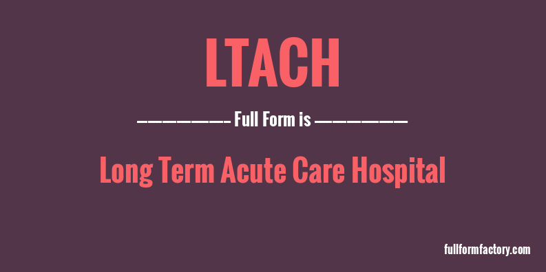 ltach-full-form