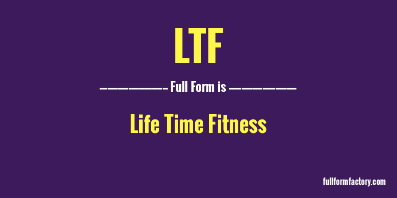 ltf-full-form