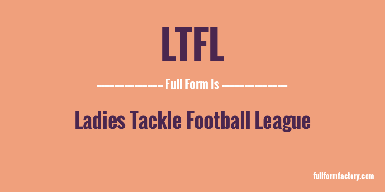 ltfl-full-form