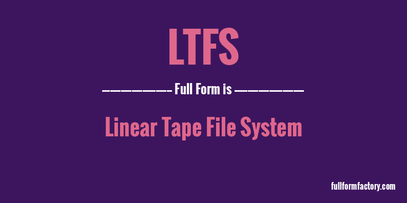 ltfs-full-form