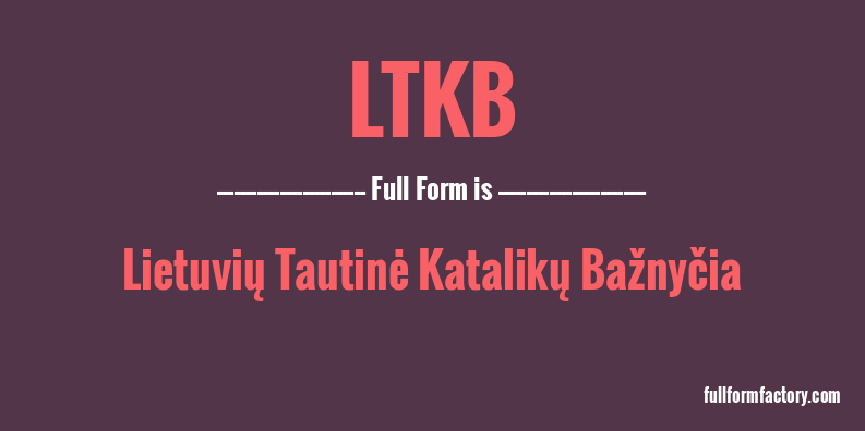 ltkb-full-form