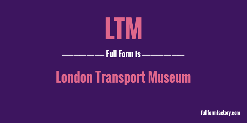 ltm-full-form
