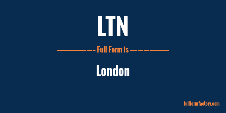 ltn-full-form