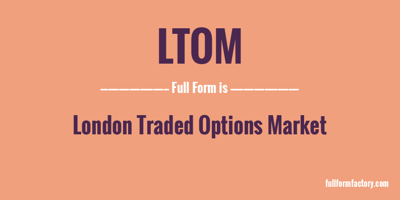 ltom-full-form