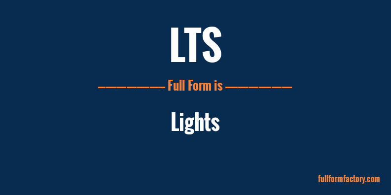 lts-abbreviation-meaning-fullform-factory