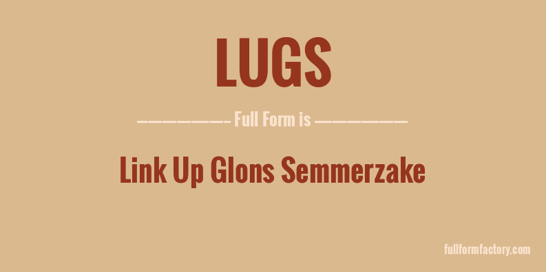 lugs-full-form