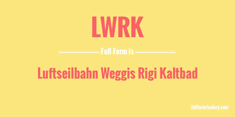 lwrk-full-form