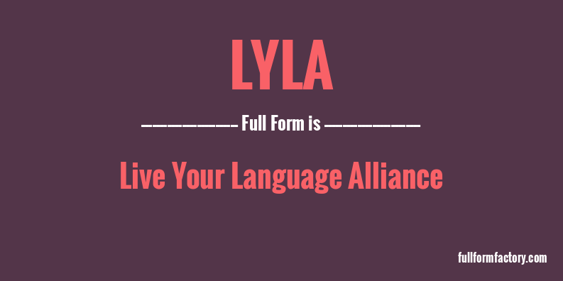 lyla-full-form