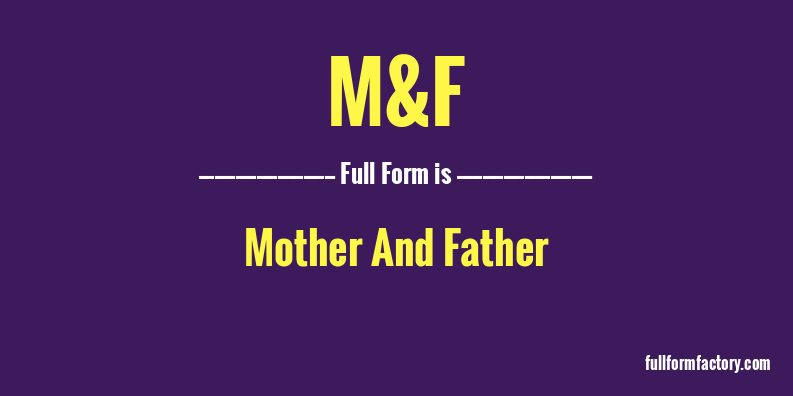 m&f-full-form