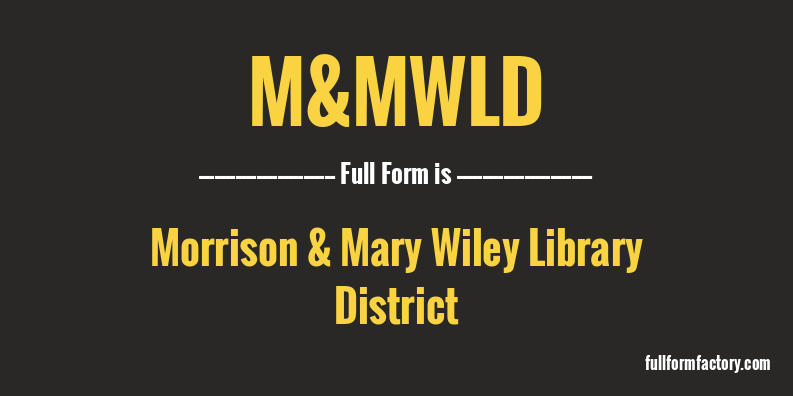m&mwld-full-form