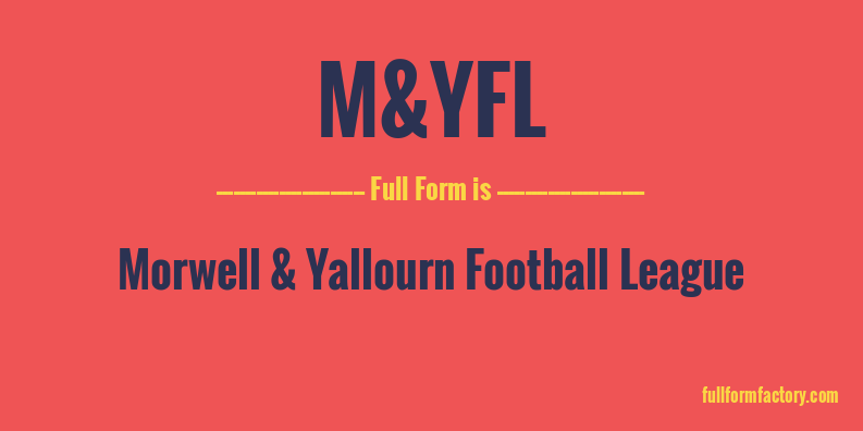 m&yfl-full-form