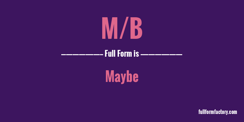 m/b-full-form