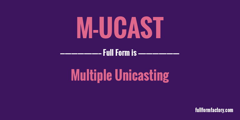 m-ucast-full-form