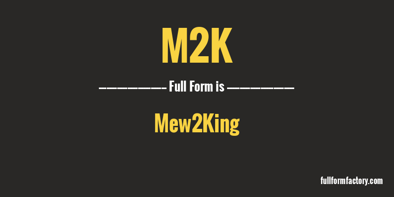 m2k-full-form