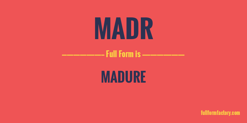 madr-full-form