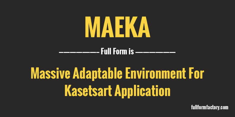 maeka-full-form