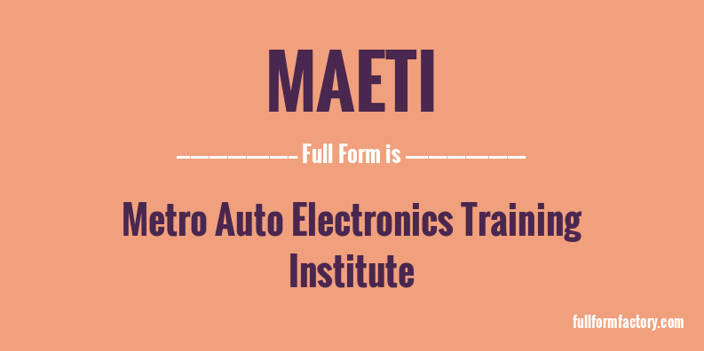 maeti-full-form