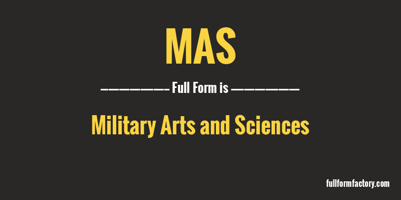 MAS Abbreviation Meaning FullForm Factory