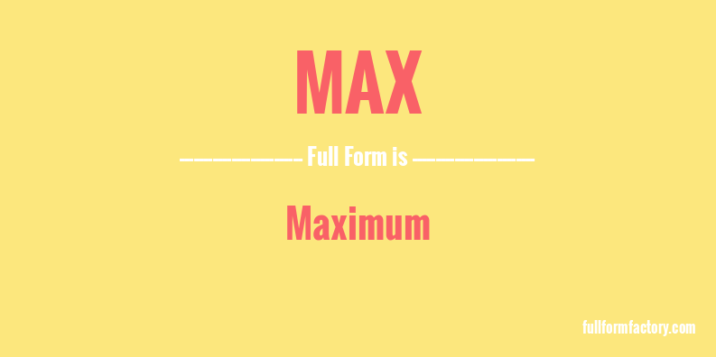 max-full-form