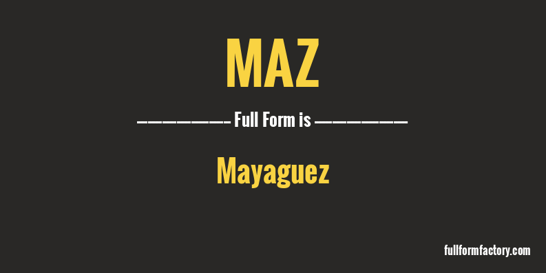 maz-full-form