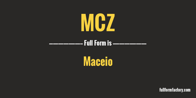 mcz-full-form
