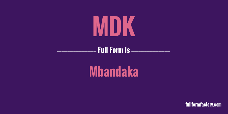 mdk-full-form