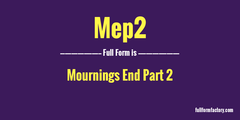 mep2-full-form