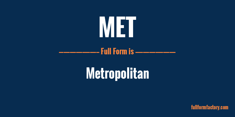 met-full-form