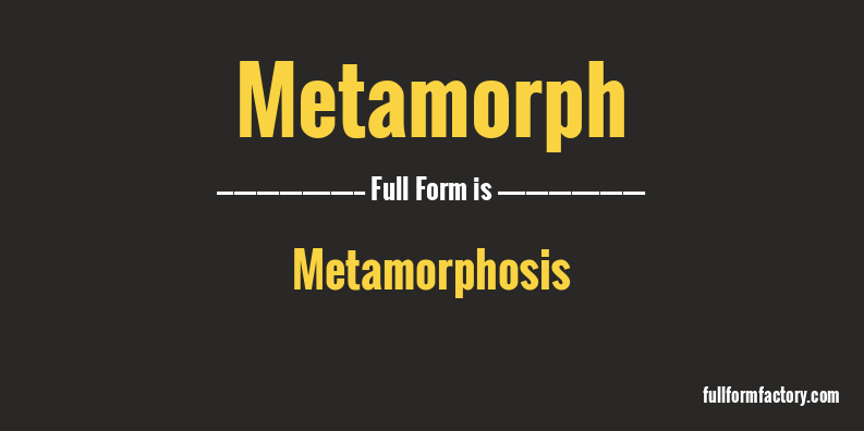 metamorph-full-form