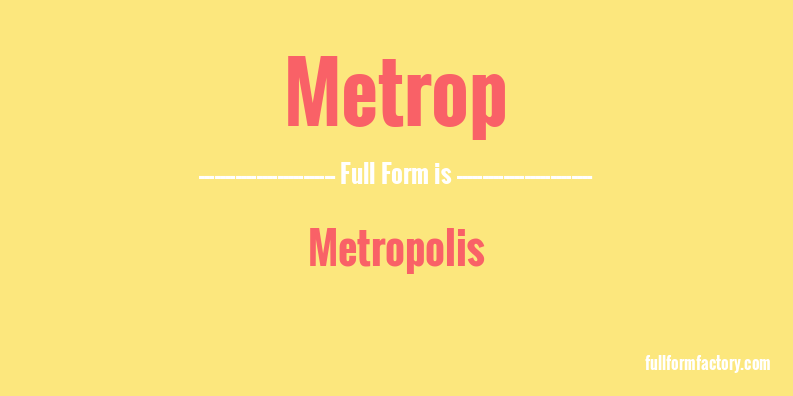 metrop-full-form