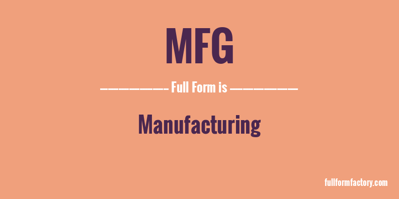 mfg-full-form