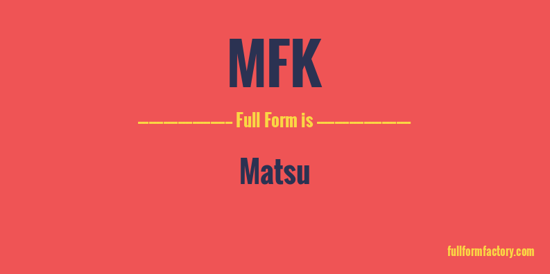 mfk-full-form