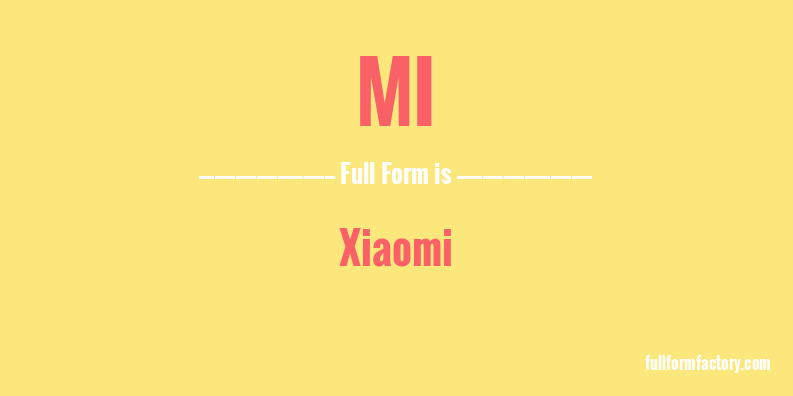 MI Abbreviation Meaning FullForm Factory